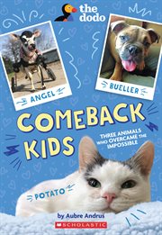 Comeback Kids : Three Animals Who Overcame the Impossible. Dodo cover image