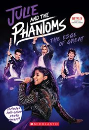 The Edge of Great : Julie and the Phantoms cover image