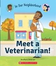 Meet a Veterinarian! : In Our Neighborhood cover image