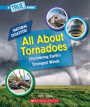 All About Tornadoes : All About Tornadoes cover image