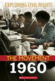 Exploring Civil Rights : Movement. 1960 cover image