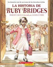 La historia de Ruby Bridges (The Story of Ruby Bridges) cover image