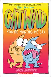 You're Making Me Six : A Graphic Novel (Catwad #6). You're Making Me Six: A Graphic Novel (Catwad #6) cover image