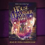 The house on Hoarder Hill cover image