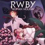 Rwby: roman holiday cover image
