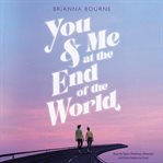 You & me at the end of the world cover image