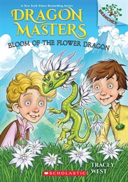 Bloom of the Flower Dragon : Dragon Masters (West) cover image