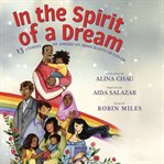 In the spirit of a dream : 13 stories of American immigrants of color cover image