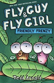 Friendly Frenzy : Fly Guy and Fly Girl cover image