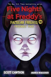 Friendly Face : Five Nights at Freddy's: Fazbear Frights cover image