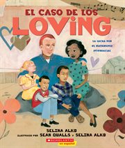 caso de los Loving, El (The Case for Loving) : La lucha por el matrimonio interracial cover image