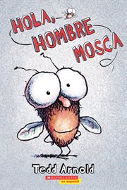 Hola, Hombre Mosca (Hi, Fly Guy) : Hola, Hombre Mosca (Hi, Fly Guy) cover image