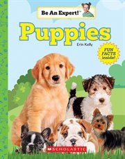 Puppies : Be An Expert! cover image