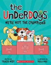 We're Not the Champions : Underdogs (West) cover image