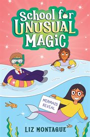 The Mermaid Reveal (School for Unusual Magic #3) cover image