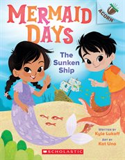The Sunken Ship : An Acorn Book (Mermaid Days #1) cover image