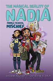 Middle School Mischief : Magical Reality of Nadia cover image
