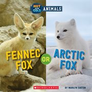 Fennec Fox or Arctic Fox : Hot and Cold Animals cover image