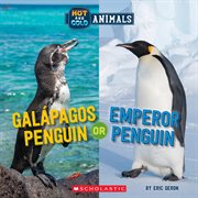 Galapagos Penguin or Emperor Penguin : Hot and Cold Animals cover image
