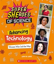 Advancing Technology : Women Who Led the Way. SuperHERoes of Science cover image