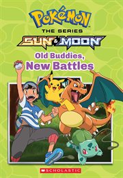 Old Buddies, New Battles : Pokémon: Alola Chapter Book cover image