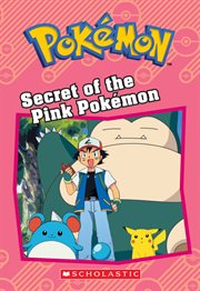 Secret of the Pink Pokémon : Pokémon: Chapter Book cover image