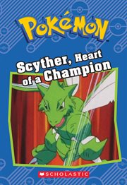 Scyther, Heart of a Champion : Pokémon: Chapter Book cover image