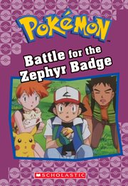 Battle for the zephyr badge : Pokémon chapter book cover image