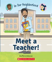 Meet a Teacher! : In Our Neighborhood cover image