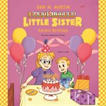 Karen's Birthday : Baby-Sitters Little Sister Series, Book 7 cover image