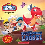 Blitz Breaks Loose! : Dino Ranch cover image