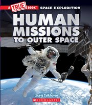 Missions to Outer Space : True Book: Space Exploration cover image