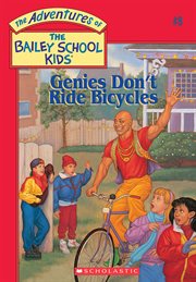 Genies Don't Ride Bicycles : Bailey School Kids cover image