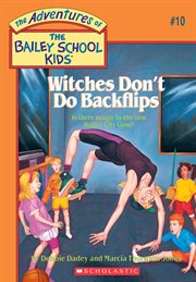 Witches Don't Do Backflips : Bailey School Kids cover image