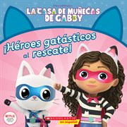 Gabby's Dollhouse : Cat-tastic Heroes to the Rescue. Gabby's Dollhouse cover image