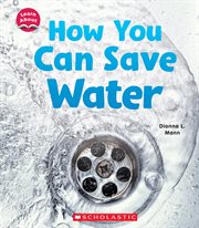 How You Can Save Water : Learn About cover image