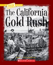 California Gold Rush : True Book: Westward Expansion cover image