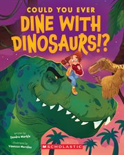 Could You Ever Dine With Dinosaurs!? cover image
