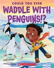 Could You Ever Waddle With Penguins!? cover image