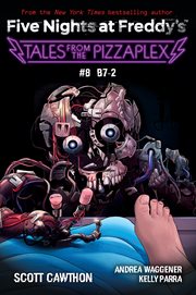 B7-2: An AFK Book. Five Nights at Freddy's: Tales from the Pizzaplex cover image