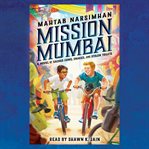 Mission Mumbai : a novel of sacred cows, snakes, and stolen toilets cover image