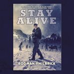 Stay alive : the journal of Douglas Allen Deeds, the Donner Party expedition, 1846 cover image