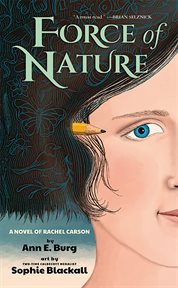 Force of Nature : A Novel of Rachel Carson cover image