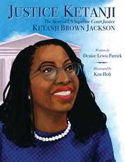 Justice Ketanji: The Story of Supreme Court Justice Ketanji Brown Jackson cover image
