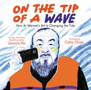 On the Tip of a Wave: How Ai Weiwei's Art Is Changing the Tide cover image