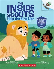 The Inside Scouts: Help the Kind Lion: An Acorn Book. Volume 1 cover image