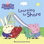 Learning to Share : Peppa Pig cover image