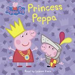 Princess Peppa : Peppa Pig cover image