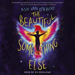 The Beautiful Something Else cover image