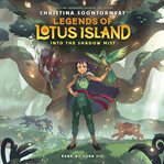 Into the Shadow Mist : Legends of Lotus Island cover image